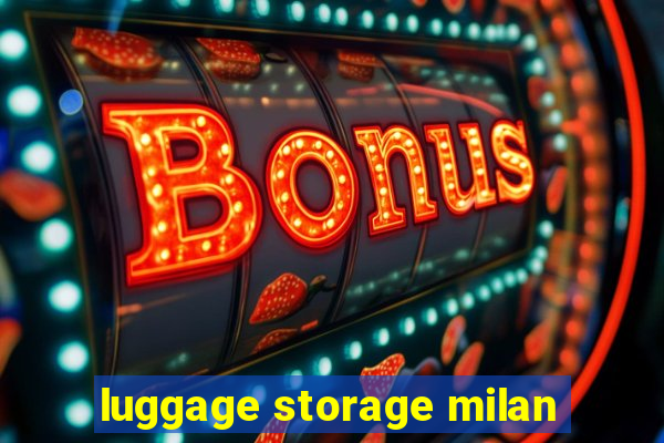 luggage storage milan