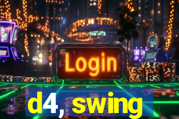 d4, swing