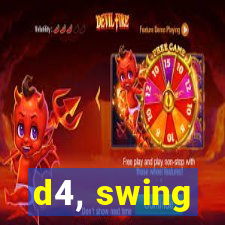 d4, swing