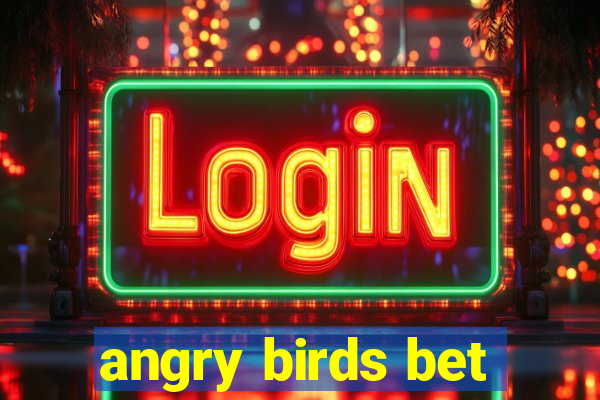 angry birds bet