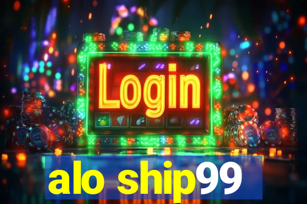 alo ship99