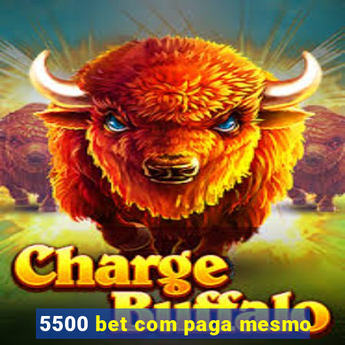 5500 bet com paga mesmo