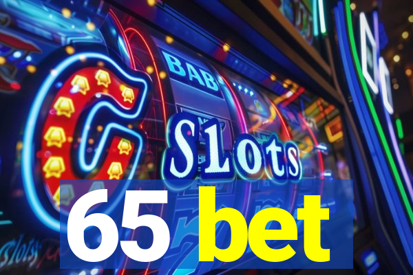 65 bet