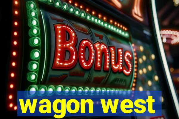 wagon west