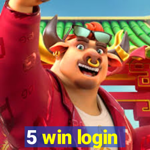 5 win login