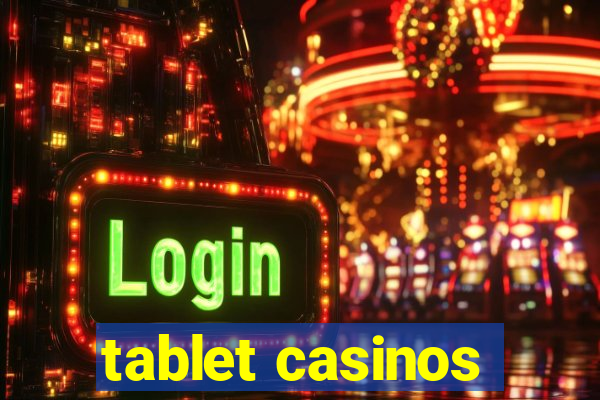 tablet casinos