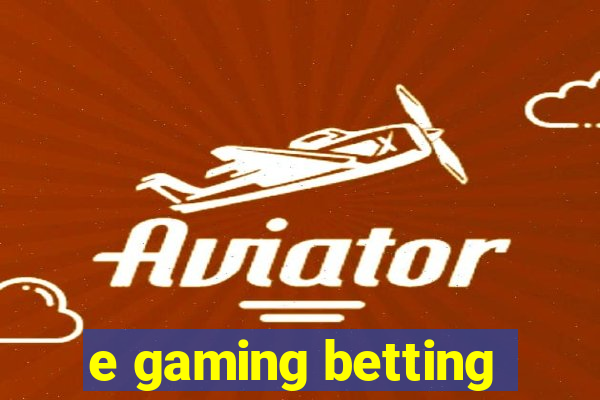 e gaming betting