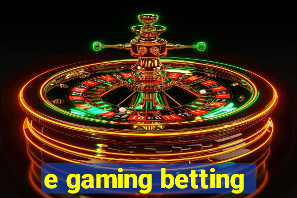 e gaming betting