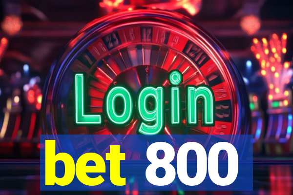 bet 800