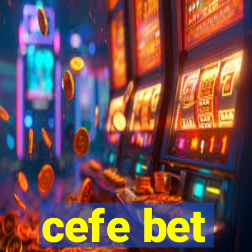 cefe bet