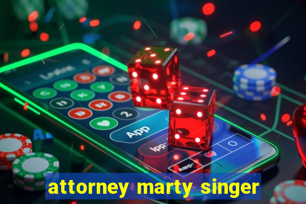 attorney marty singer