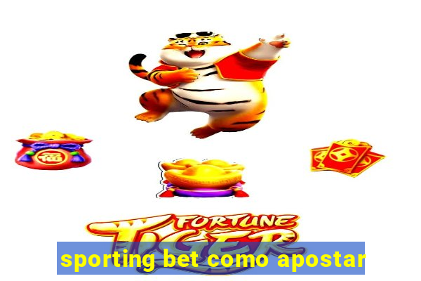 sporting bet como apostar