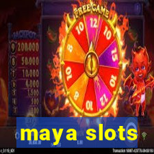 maya slots