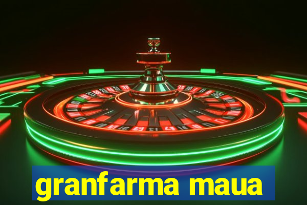 granfarma maua