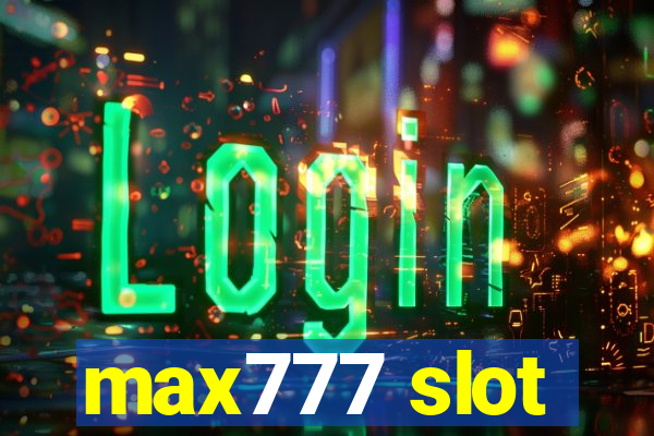 max777 slot