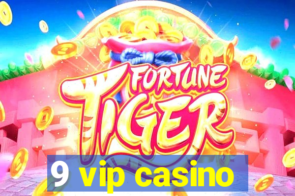 9 vip casino