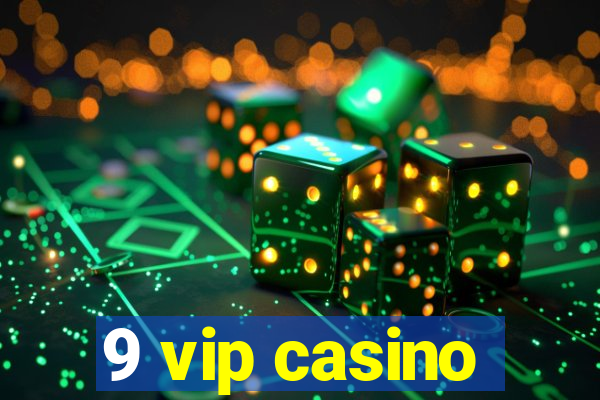 9 vip casino