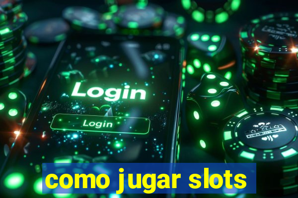 como jugar slots