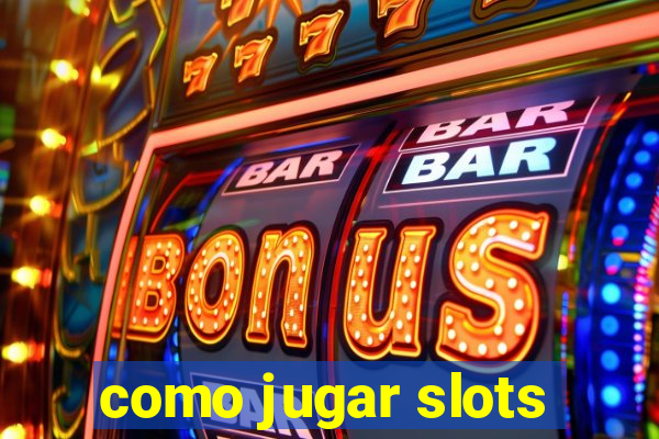 como jugar slots