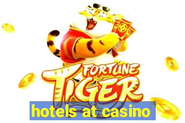 hotels at casino