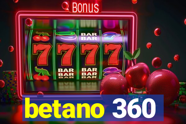 betano 360