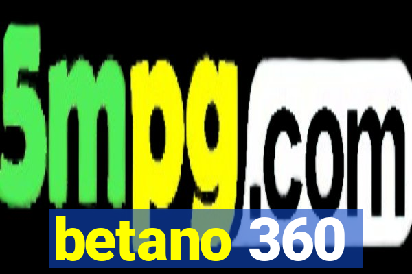 betano 360