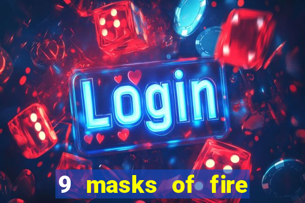 9 masks of fire casino slot