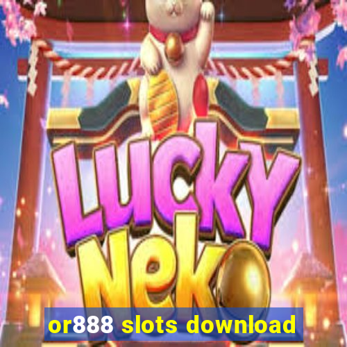 or888 slots download