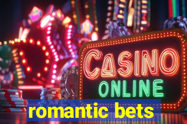 romantic bets