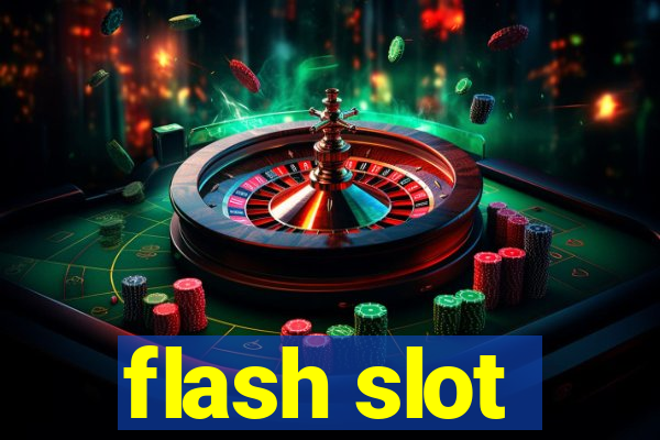 flash slot