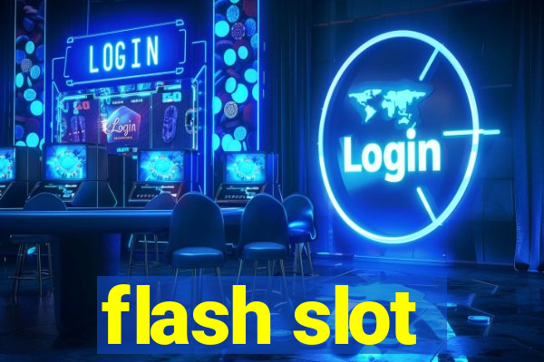 flash slot