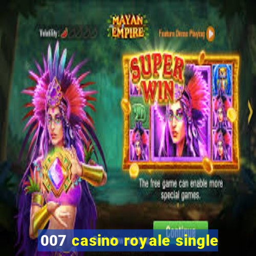 007 casino royale single