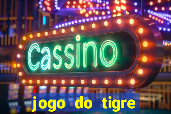 jogo do tigre rodadas gr谩tis