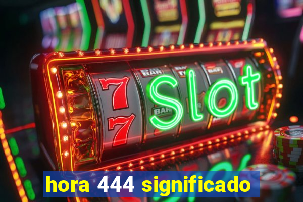 hora 444 significado