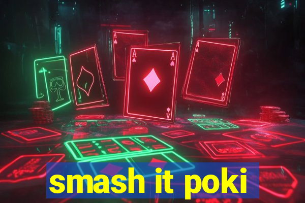 smash it poki