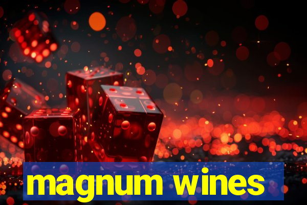 magnum wines