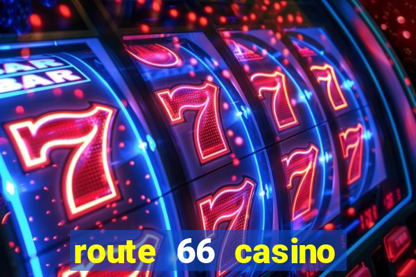 route 66 casino hotel new mexico