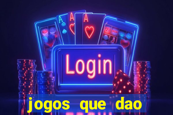 jogos que dao dinheiro de vdd