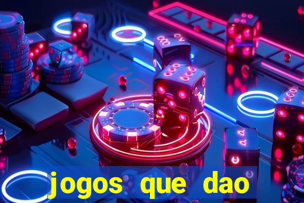 jogos que dao dinheiro de vdd