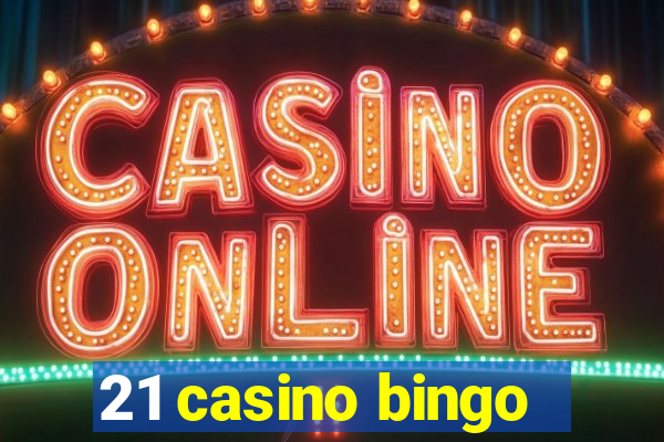 21 casino bingo