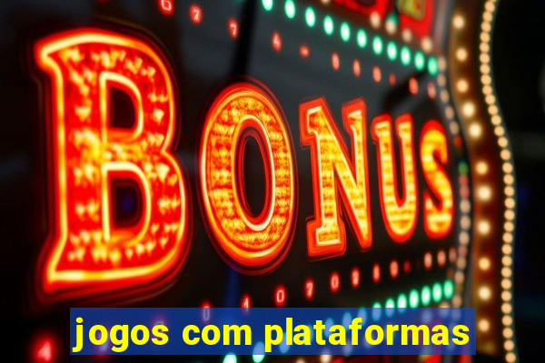 jogos com plataformas