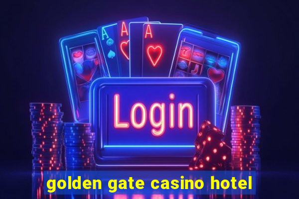 golden gate casino hotel