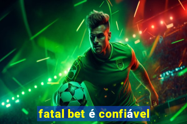 fatal bet é confiável