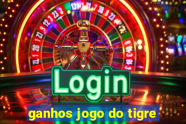 ganhos jogo do tigre