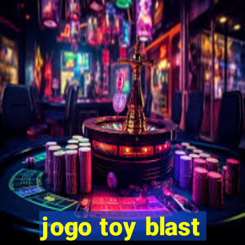 jogo toy blast