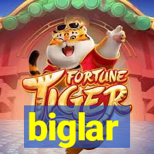 biglar