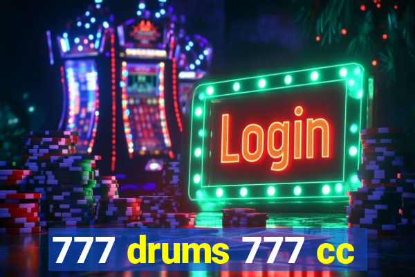 777 drums 777 cc