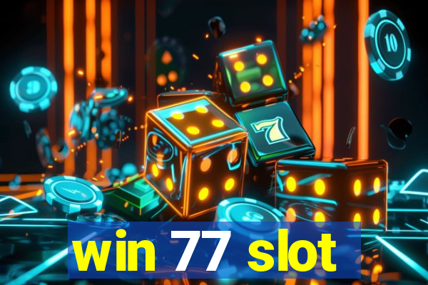 win 77 slot