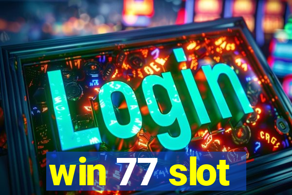 win 77 slot