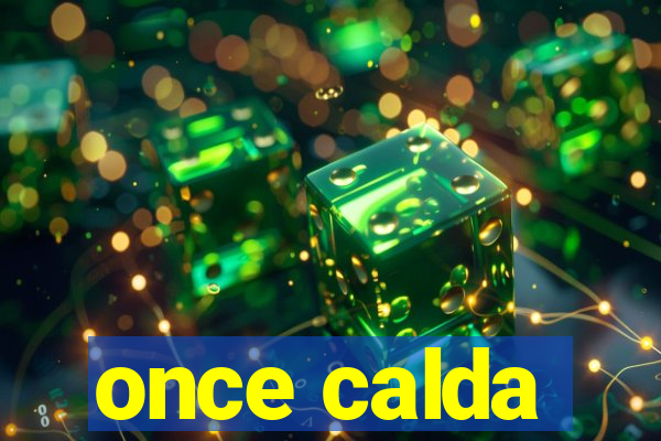 once calda